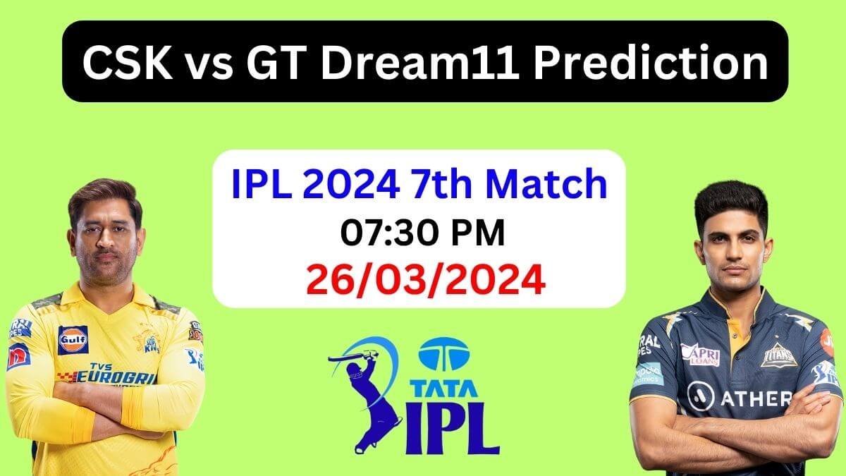 CHE vs GT Dream11 Prediction IPL 2024