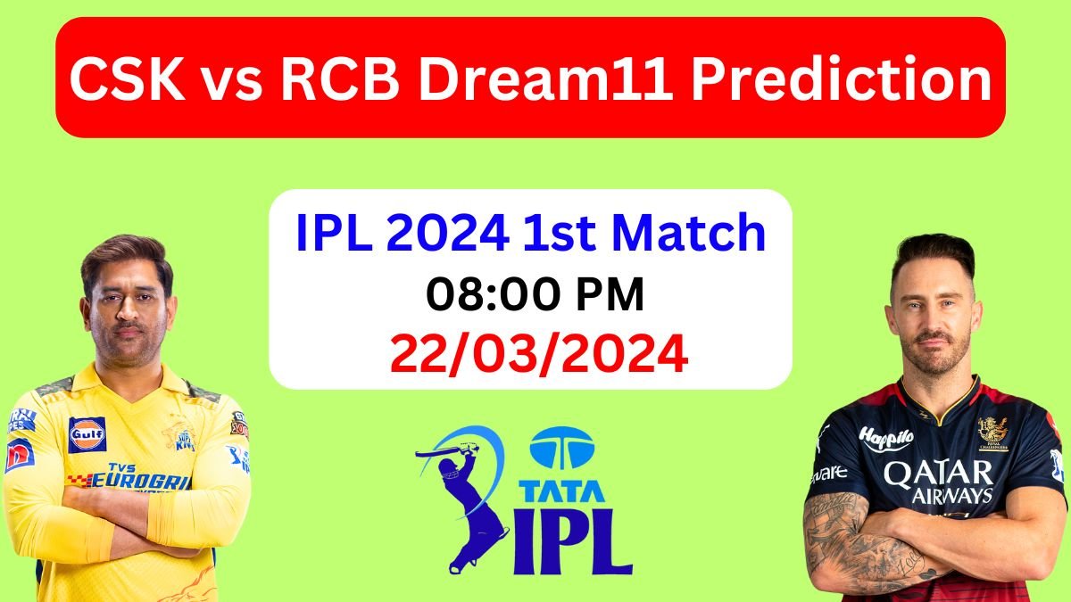 IPL 2024: CSK vs RCB 1st Match Dream11 Prediction