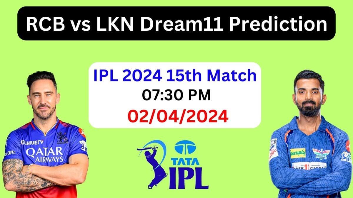 IPL 2024: RCB vs LKN Dream11 Prediction 15th Match, Pitch Report, Playing11, Dream11 Team, LKN vs RCB