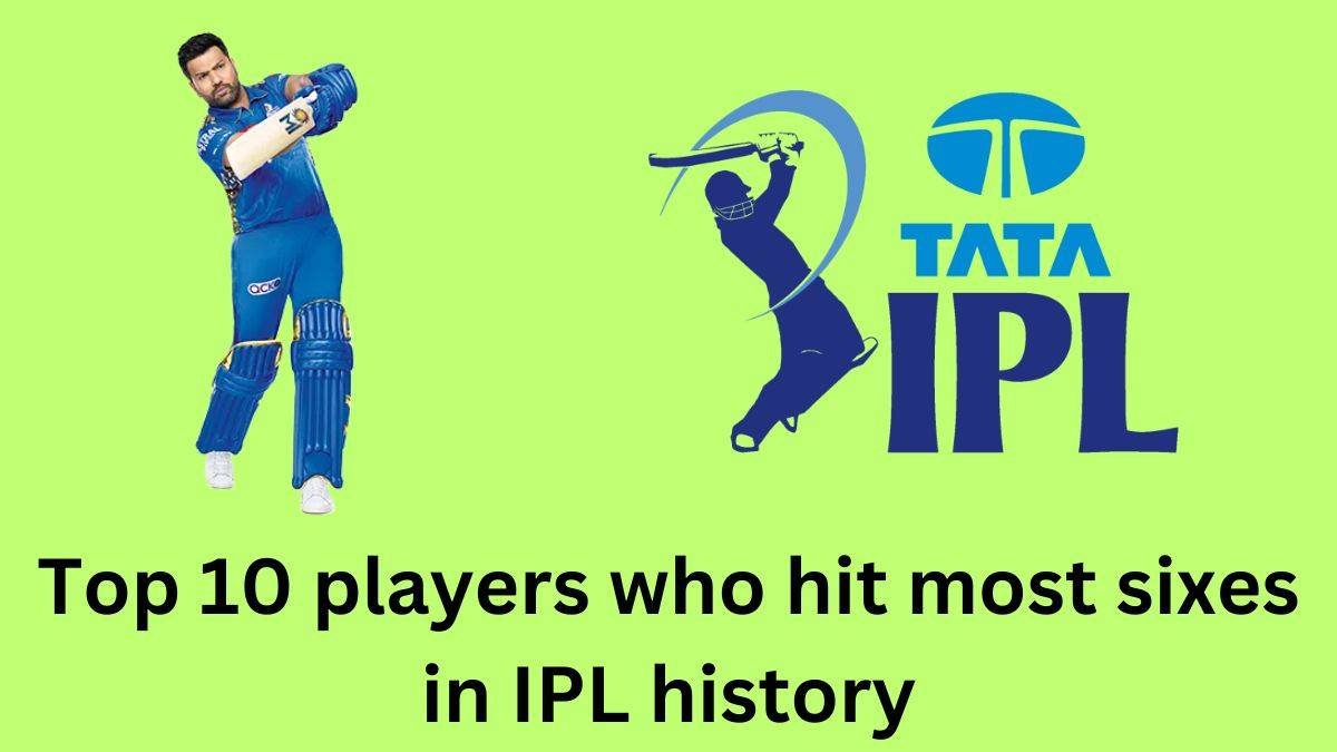 Top 10 players who hit most sixes in IPL history