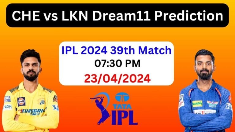 IPL 2024: CHE vs LKN Dream11 Prediction 39th Match, Pitch Report, Playing 11, LKN vs CHE Best Dream11 Team Today