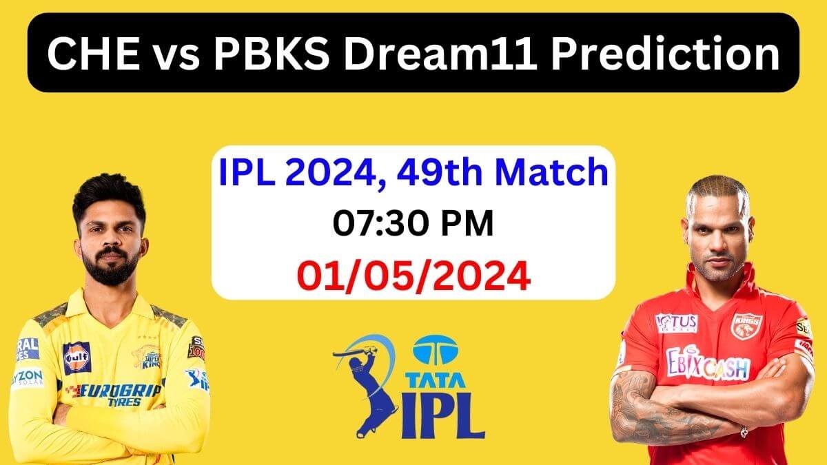 CHE vs PBKS Dream11 Team Prediction IPL 2024, CHE vs PBKS Dream11 Prediction Today Match, CSK vs PBKS Prediction, Chennai Super Kings vs Punjab Kings