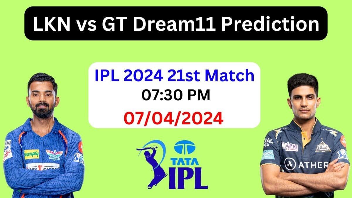 IPL 2024: LKN vs GT Dream11 Prediction 21st Match, Pitch Report, Playing 11, Dream11 Team, GT vs LKN