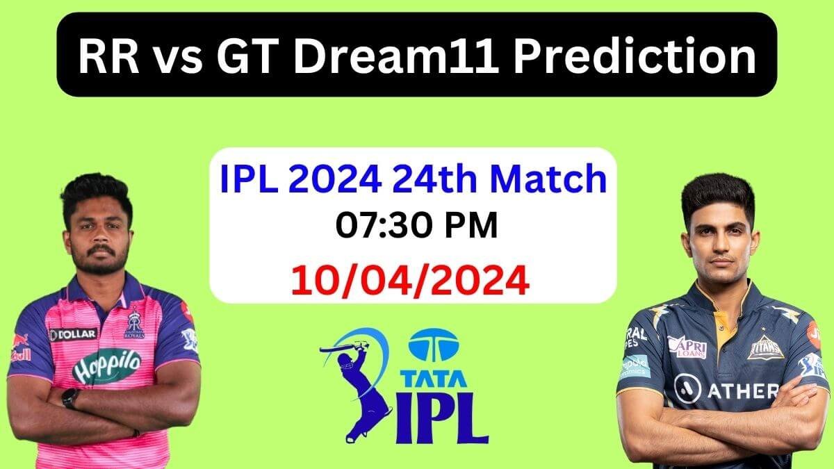 IPL 2024: RR vs GT Dream11 Prediction 24th Match, Pitch Report, Playing 11, Dream11 Team, GT vs RR