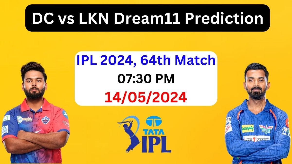 DC vs LKN Dream11 Team Prediction IPL 2024, DC vs LKN Dream11 Prediction Today Match, Delhi Capitals vs Lucknow Super Giants