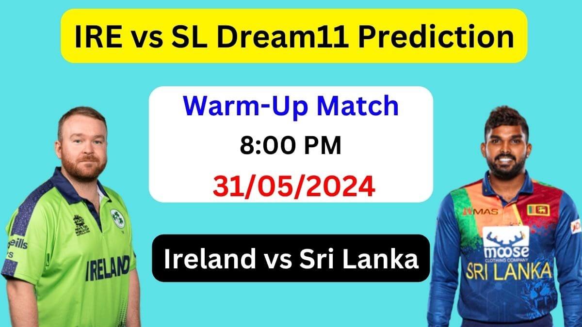 SL vs IRE Dream11 Team Prediction, IRE vs SL Dream11 Prediction Today Match, Ireland vs Sri Lanka T20 World Cup Warm-Up Match