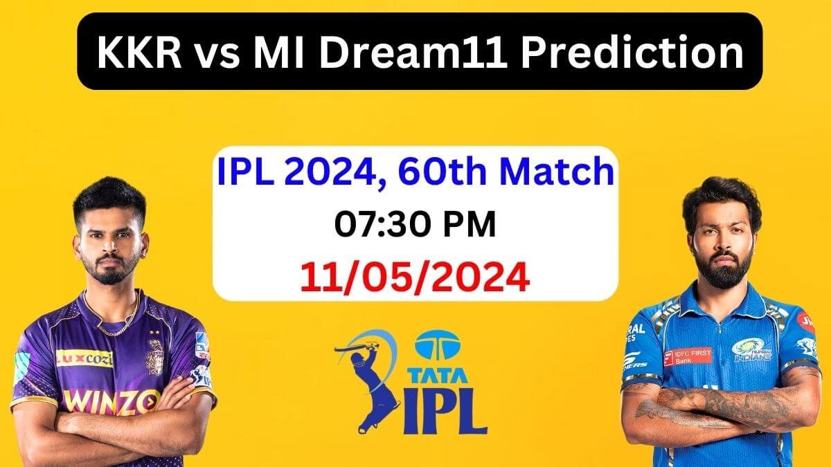 KKR vs MI Dream11 Team Prediction IPL 2024, KKR vs MI Dream11 Prediction Today Match, Kolkata Knight Riders vs Mumbai Indians