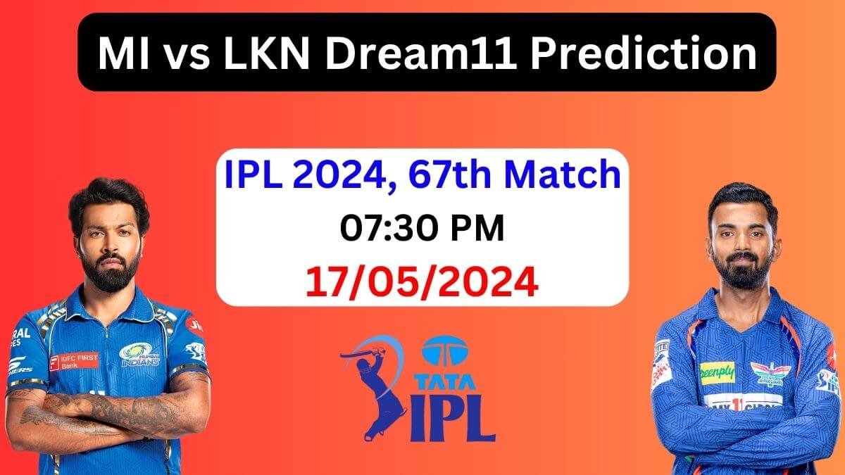 MI vs LKN Dream11 Team Prediction IPL 2024, MI vs LKN Dream11 Prediction Today Match, Mumbai Indians vs Lucknow Super Giants