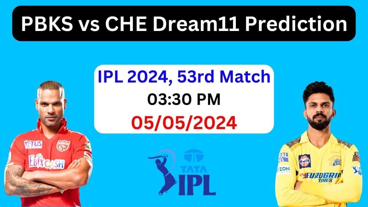 PBKS vs CHE Dream11 Team Prediction IPL 2024, PBKS vs CHE Dream11 Prediction Today Match, Punjab Kings vs Chennai Super Kings
