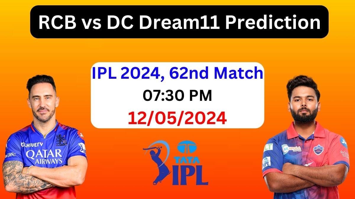 RCB vs DC Dream11 Team Prediction IPL 2024, RCB vs DC Dream11 Prediction Today Match, Royal Challengers Bangalore vs Delhi Capitals