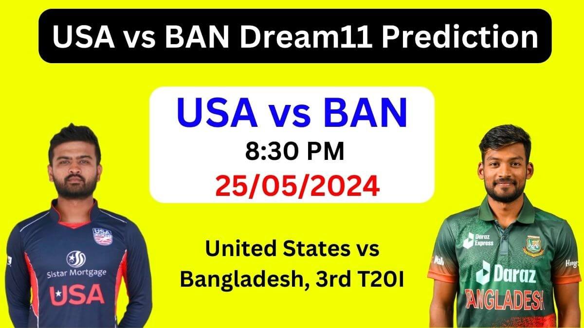 USA vs BAN Dream11 Team Prediction, USA vs BAN Dream11 Prediction Today Match, United States vs Bangladesh 3rd T20I