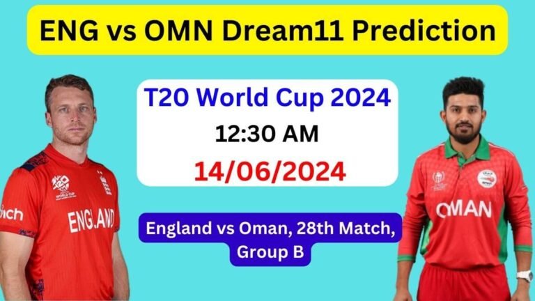 ENG vs OMN Dream11 Team Prediction, ENG vs OMN Dream11 Prediction Today Match, England vs Oman T20 World Cup 2024 Today Match Prediction