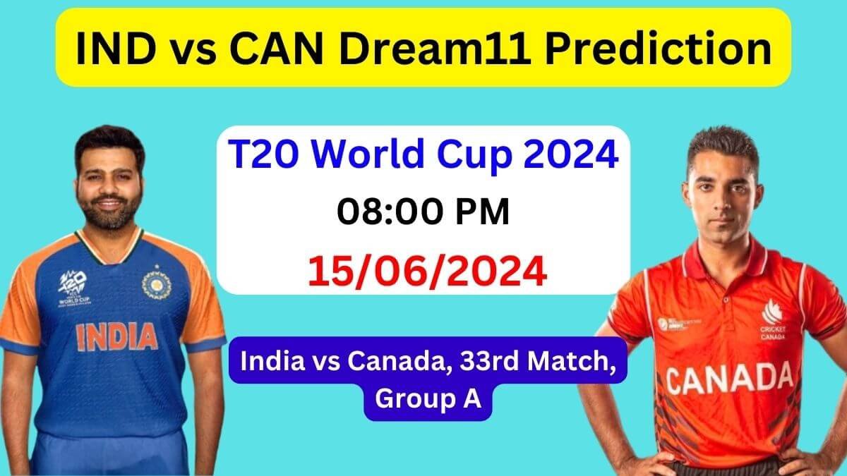 IND vs CAN Dream11 Prediction T20 World Cup 2024, Pitch Report, Playing 11, Head to Head, C & VC, India vs Canada Today Match Prediction