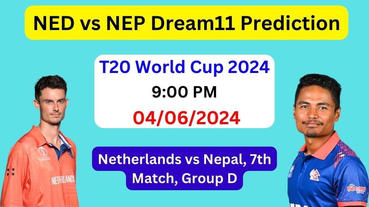 NED vs NEP Dream11 Team Prediction, NED vs NEP Dream11 Prediction Today Match, Netherlands vs Nepal T20 World Cup 2024 Today Match Prediction
