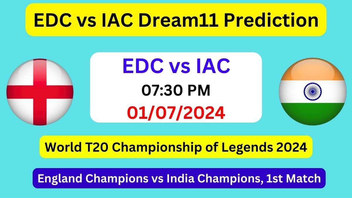 EDC vs IAC Dream11 Team Prediction, EDC vs IAC Dream11 Prediction Today Match, England Champions vs India Champions, 1st Match, World T20 Championship of Legends 2024 Today Prediction