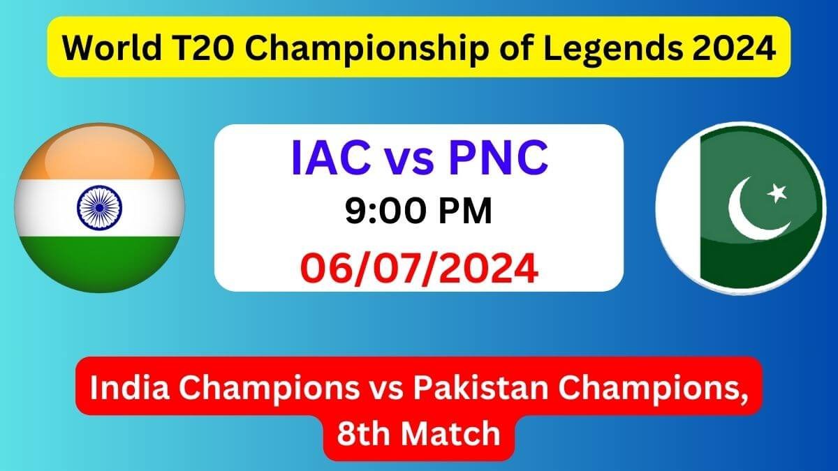 IAC vs PNC Dream11 Team Prediction, IAC vs PNC Dream11 Prediction Today Match, India Champions vs Pakistan Champions, World T20 Championship of Legends 2024 Today Prediction