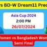 IN-W vs BD-W Dream11 Team Prediction, IN-W vs BD-W Dream11 Prediction Today Match, India Women vs Bangladesh Women Prediction