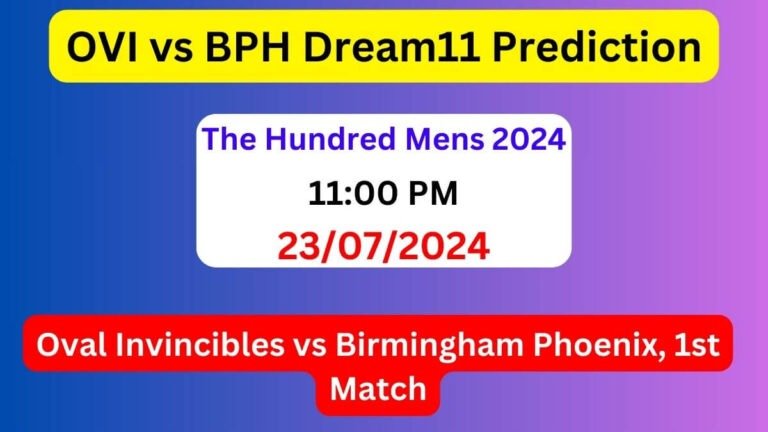 OVI vs BPH Dream11 Team Prediction, OVI vs BPH Dream11 Prediction Today Match, Oval Invincibles vs Birmingham Phoenix, The Hundred Mens 2024 Today Prediction