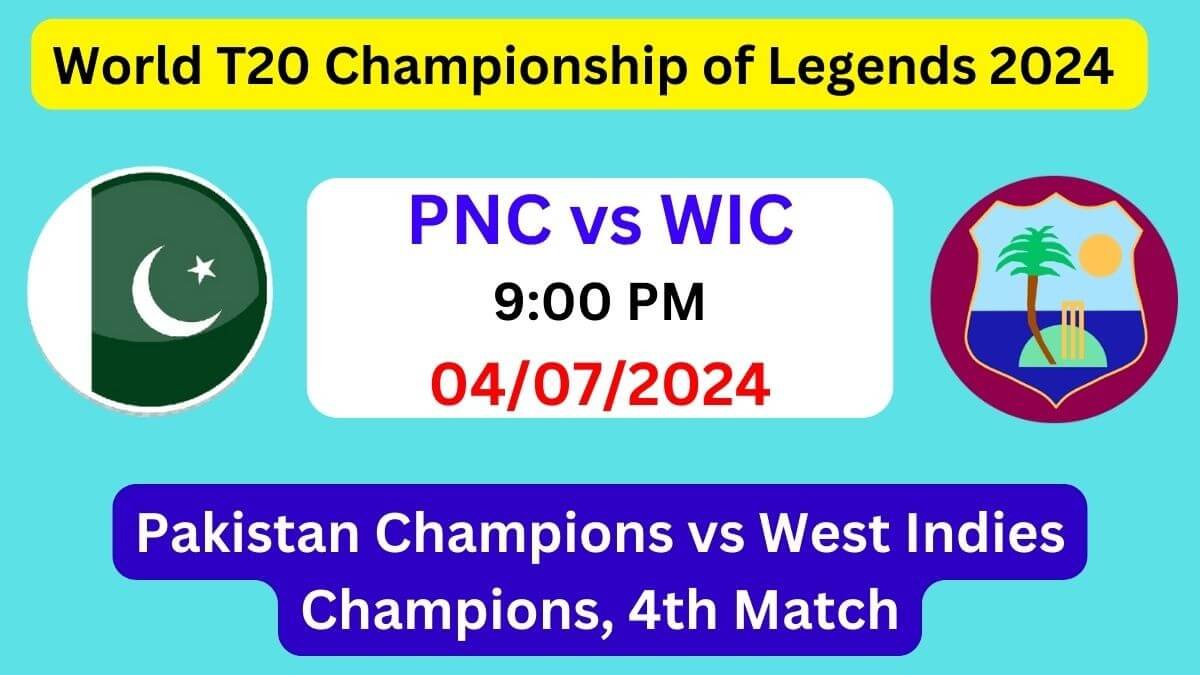 PNC vs WIC Dream11 Team Prediction, PNC vs WIC Dream11 Prediction Today Match, Pakistan Champions vs West Indies Champions, World T20 Championship of Legends 2024 Today Prediction