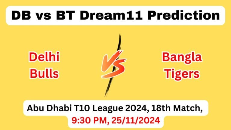 DB vs BT Dream11 Prediction Today Match, DB vs BT Dream11 Team, Delhi Bulls vs Bangla Tigers, 18th Match