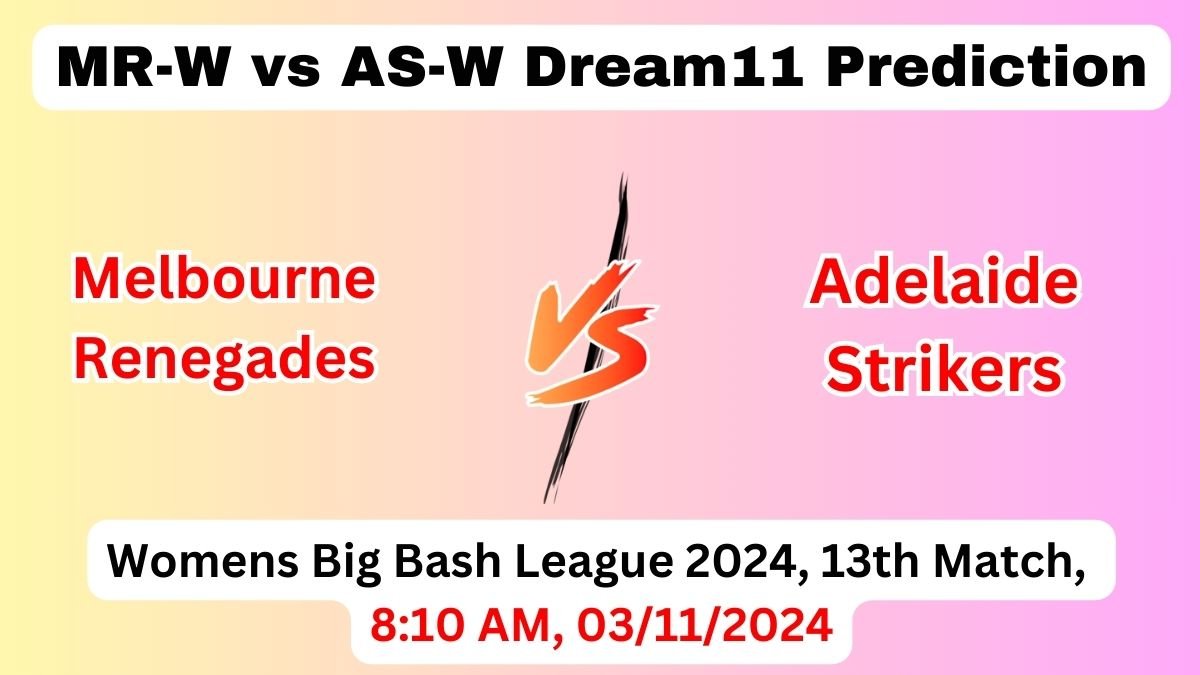 MR-W vs AS-W Dream11 Prediction Today Match, MR-W vs AS-W Dream11 Team Prediction, Melbourne Renegades Women vs Adelaide Strikers Women, 13th Match