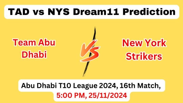 TAD vs NYS Dream11 Prediction Today Match, TAD vs NYS Dream11 Team, Team Abu Dhabi vs New York Strikers, 16th Match